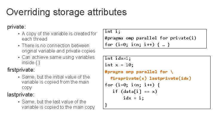 Overriding storage attributes private: • A copy of the variable is created for each