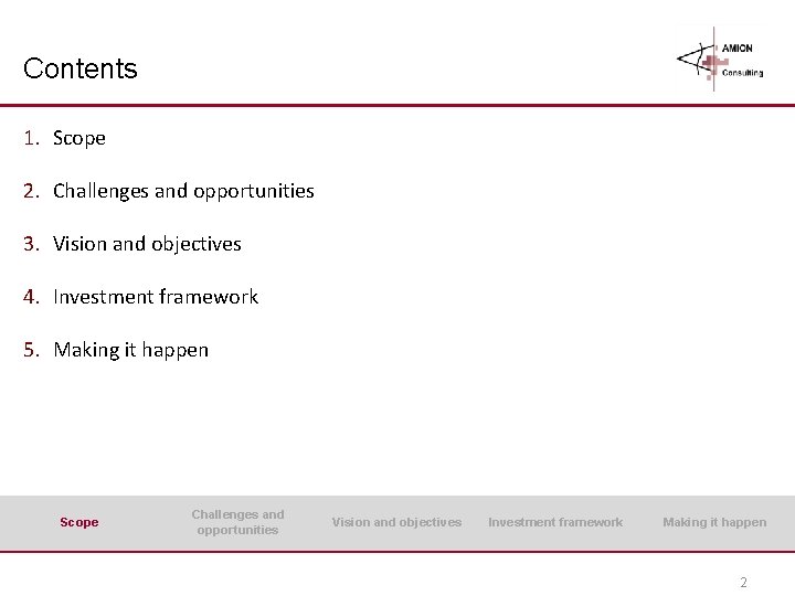 Contents 1. Scope 2. Challenges and opportunities 3. Vision and objectives 4. Investment framework