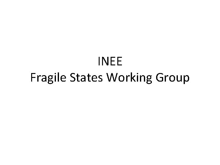 INEE Fragile States Working Group 