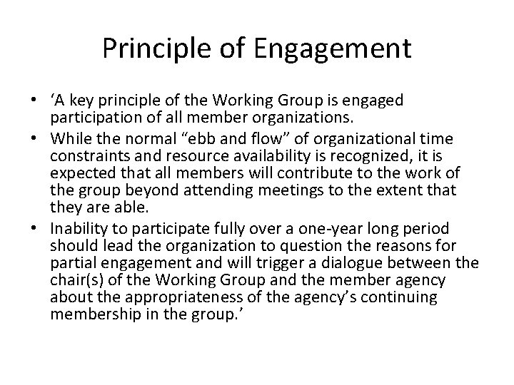 Principle of Engagement • ‘A key principle of the Working Group is engaged participation