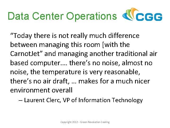 Data Center Operations “Today there is not really much difference between managing this room