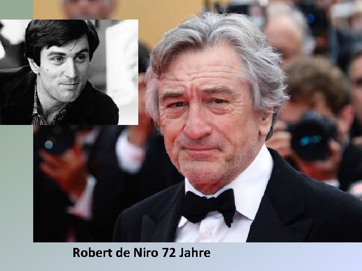 Robert de Niro 72 Jahre 