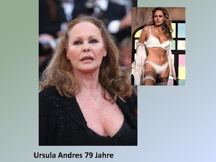 Ursula Andres 79 Jahre 