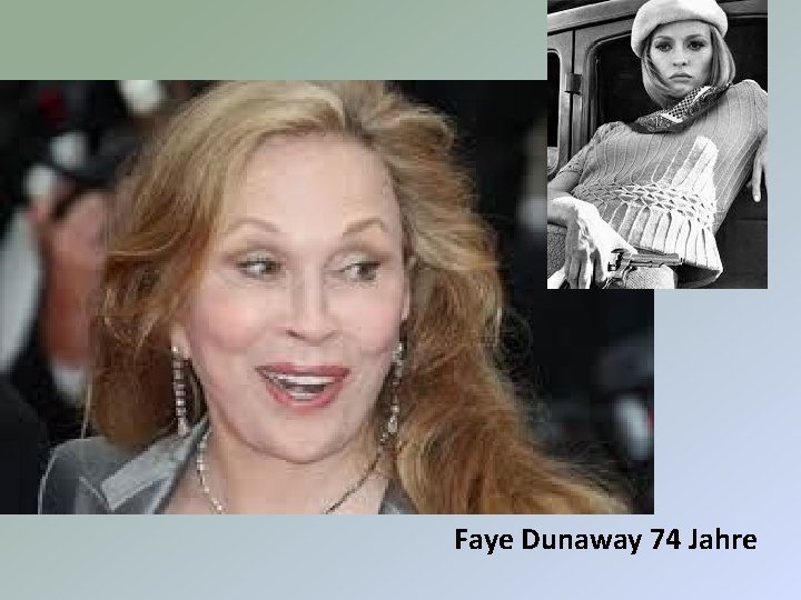 Faye Dunaway 74 Jahre 
