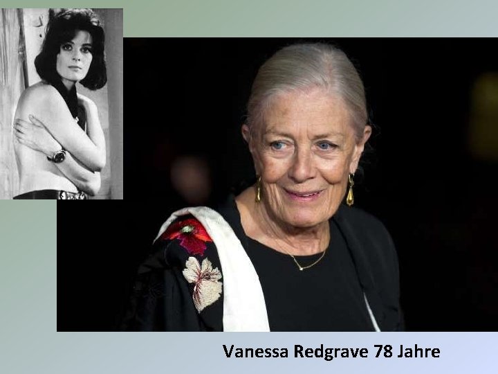 Vanessa Redgrave 78 Jahre 