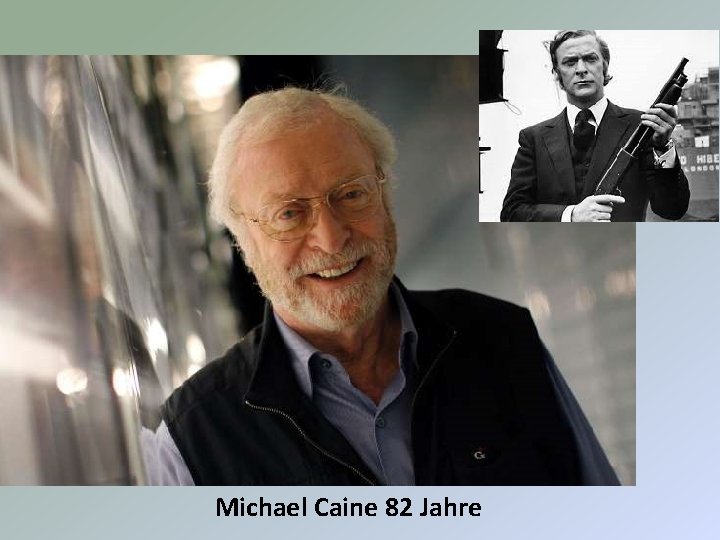 Michael Caine 82 Jahre 