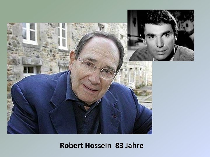 Robert Hossein 83 Jahre 