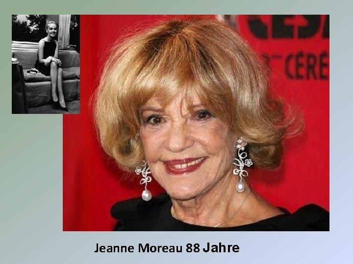 Jeanne Moreau 88 Jahre 