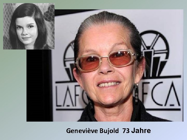 Geneviève Bujold 73 Jahre 