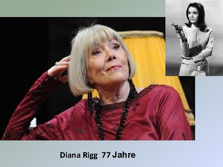 Diana Rigg 77 Jahre 