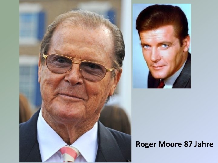 Roger Moore 87 Jahre 