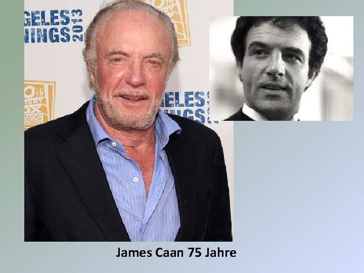 James Caan 75 Jahre 