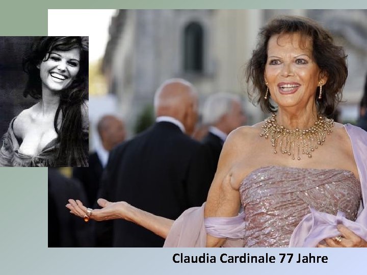 Claudia Cardinale 77 Jahre 