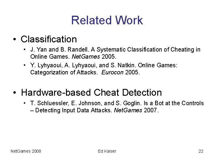 Related Work • Classification • J. Yan and B. Randell. A Systematic Classification of