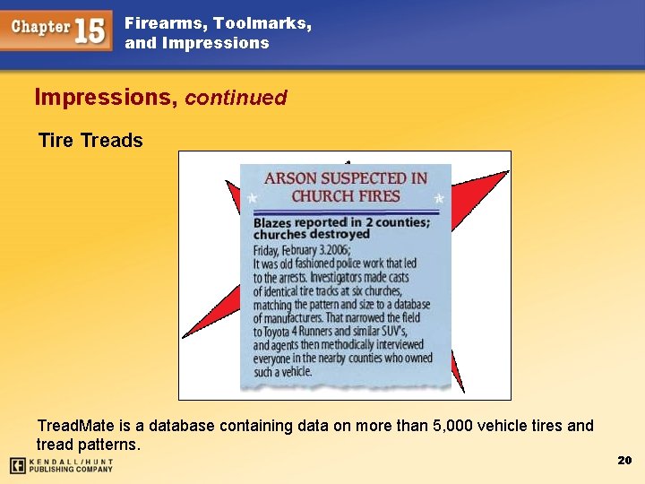 Firearms, Toolmarks, and Impressions, continued Tire Treads Tread. Mate is a database containing data