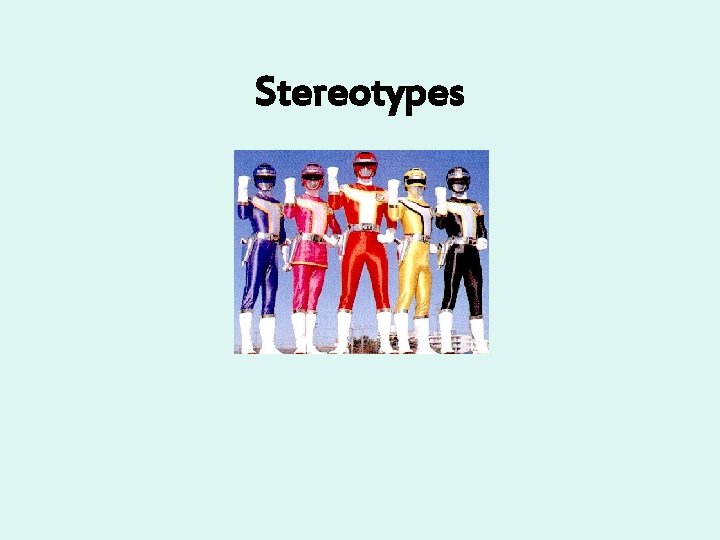 Stereotypes 