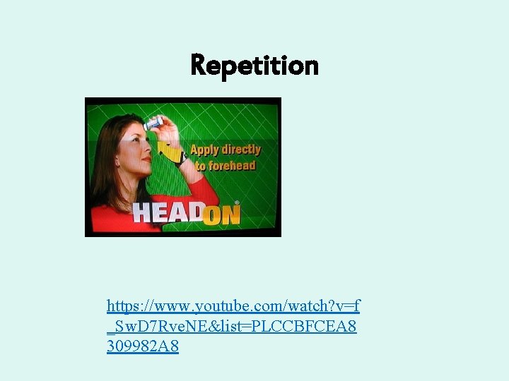 Repetition https: //www. youtube. com/watch? v=f _Sw. D 7 Rve. NE&list=PLCCBFCEA 8 309982 A