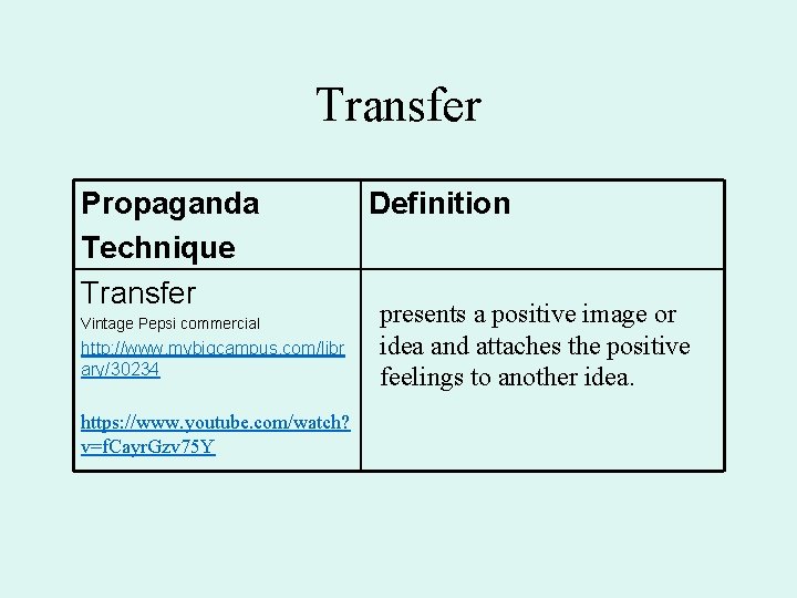 Transfer Propaganda Technique Transfer Vintage Pepsi commercial http: //www. mybigcampus. com/libr ary/30234 https: //www.