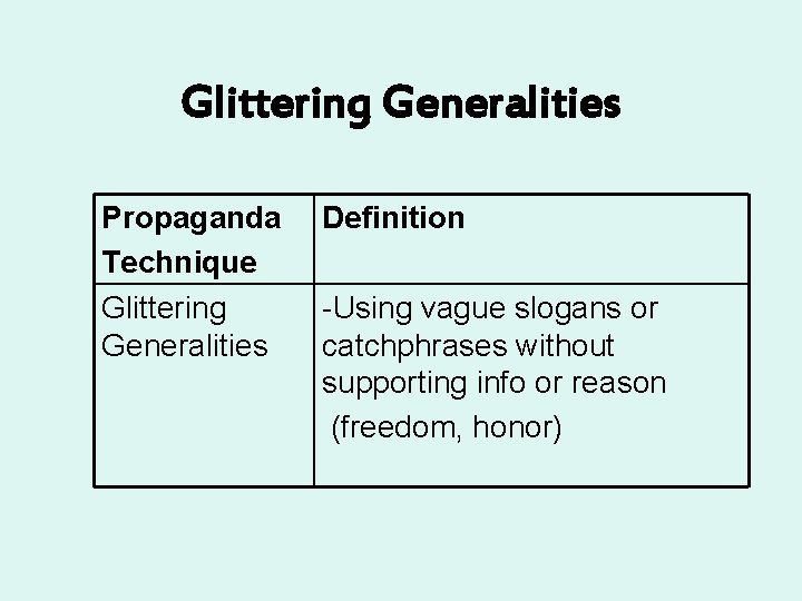 Glittering Generalities Propaganda Technique Glittering Generalities Definition -Using vague slogans or catchphrases without supporting