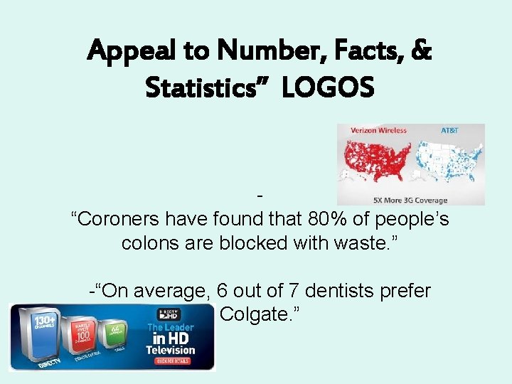 Appeal to Number, Facts, & Statistics” LOGOS “Coroners have found that 80% of people’s