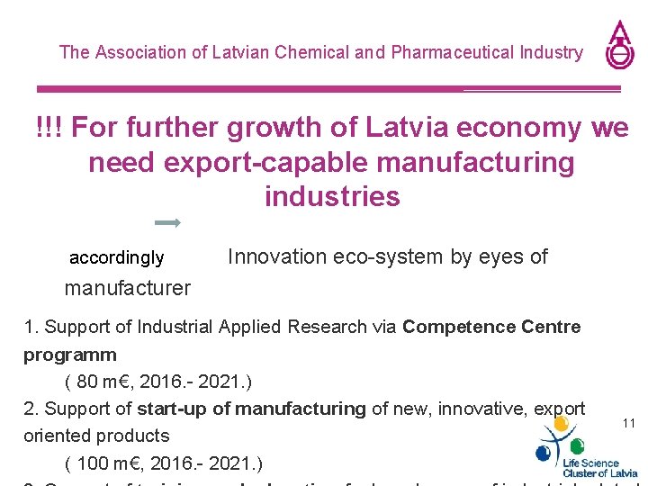 The Association of Latvian Chemical and Pharmaceutical Industry !!! For further growth of Latvia