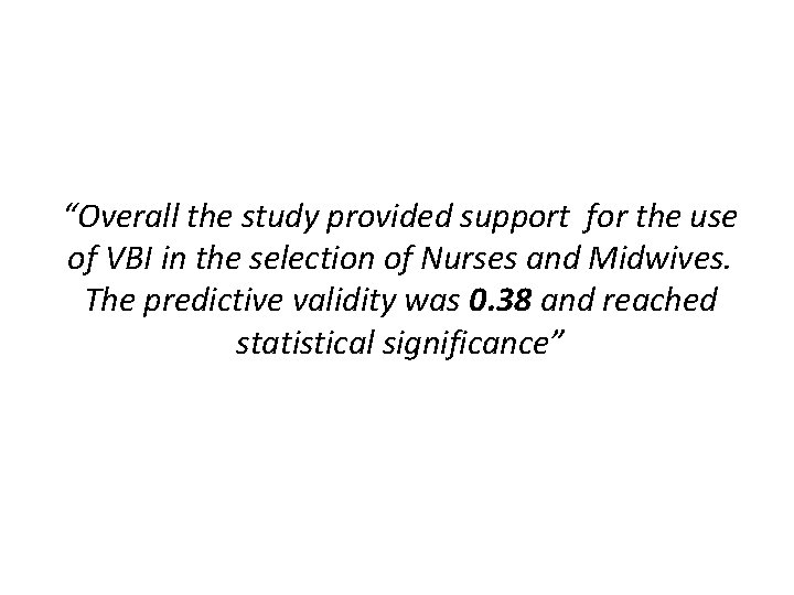 “Overall the study provided support for the use of VBI in the selection of