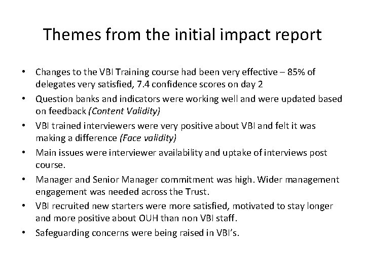 Themes from the initial impact report • Changes to the VBI Training course had