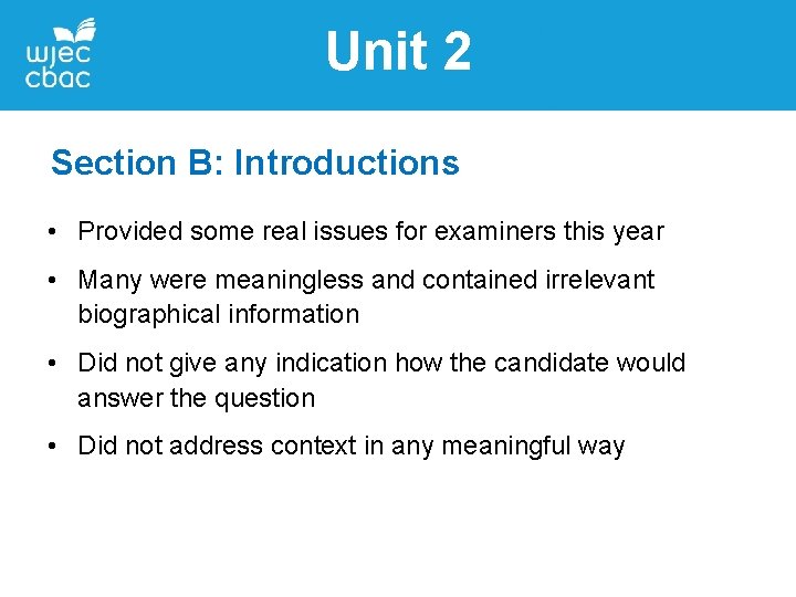 Unit 2 Section B: Introductions • Provided some real issues for examiners this year