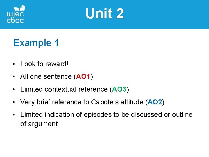 Unit 2 Example 1 • Look to reward! • All one sentence (AO 1)