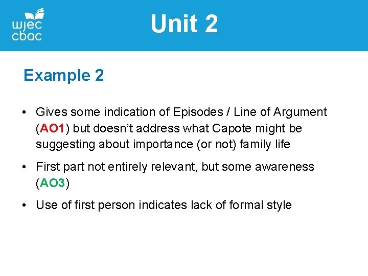 Unit 2 Example 2 • Gives some indication of Episodes / Line of Argument