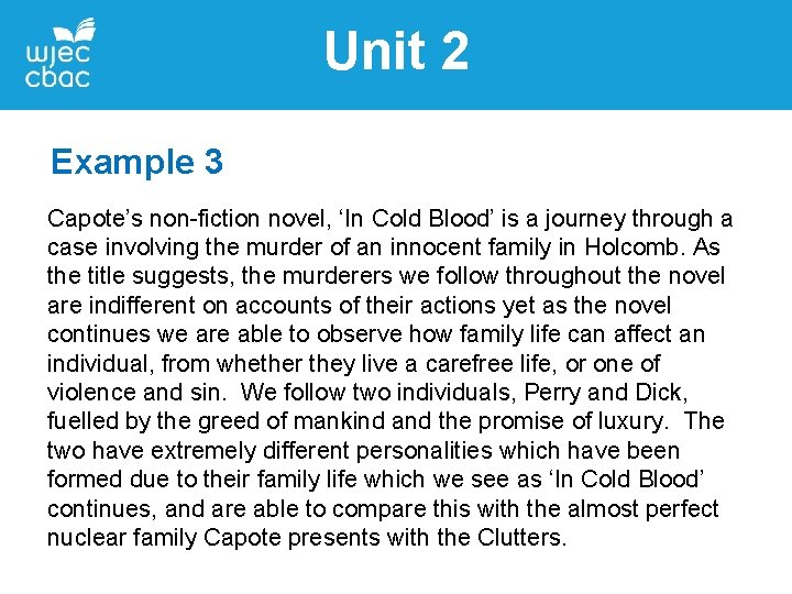 Unit 2 Example 3 Capote’s non-fiction novel, ‘In Cold Blood’ is a journey through