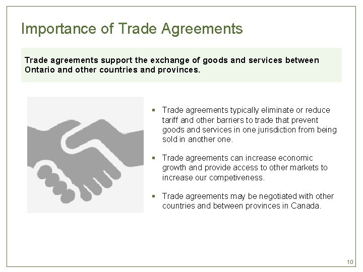 Importance of Trade Agreements Trade agreements support the exchange of goods and services between