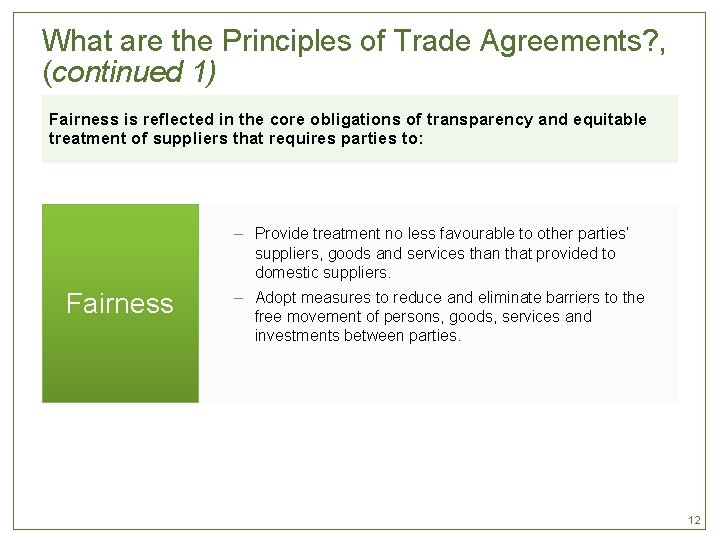What are the Principles of Trade Agreements? , (continued 1) Fairness is reflected in