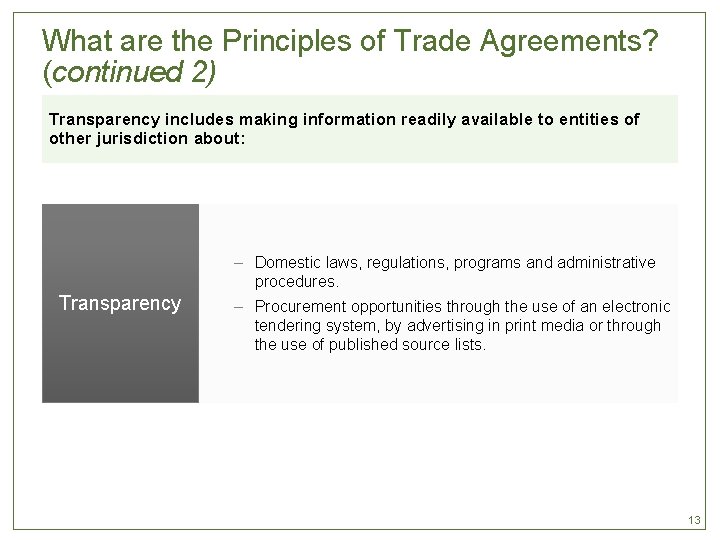 What are the Principles of Trade Agreements? (continued 2) Transparency includes making information readily