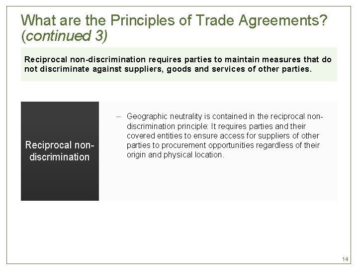 What are the Principles of Trade Agreements? (continued 3) Reciprocal non discrimination requires parties