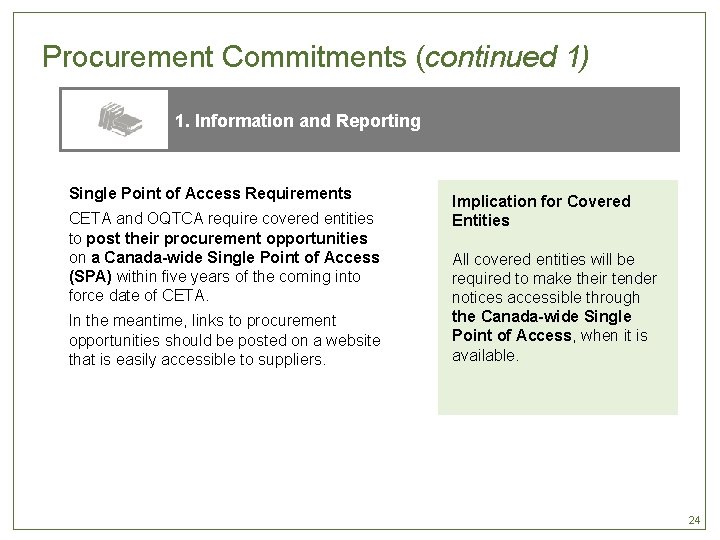 Procurement Commitments (continued 1) 1. Information and Reporting Single Point of Access Requirements CETA