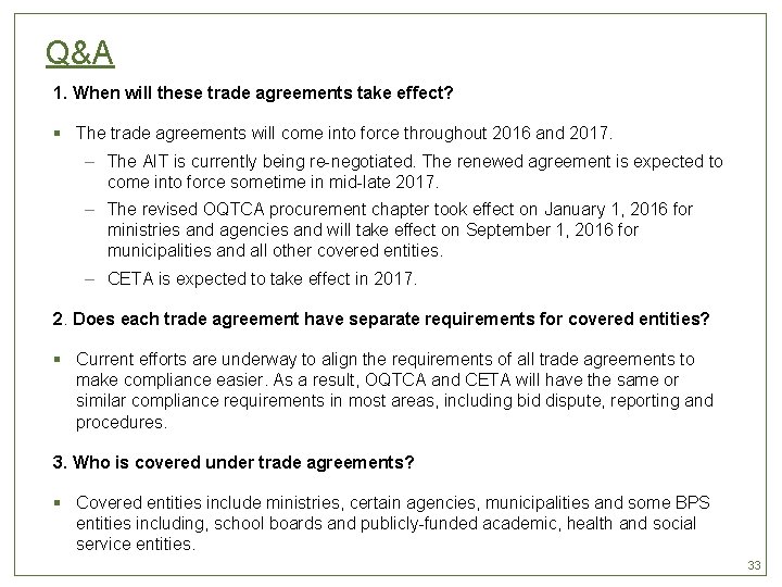 Q&A 1. When will these trade agreements take effect? § The trade agreements will