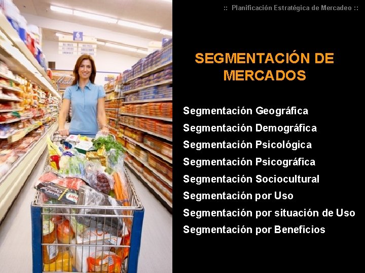 : : Planificación Estratégica de Mercadeo : : SEGMENTACIÓN DE MERCADOS Segmentación Geográfica 1