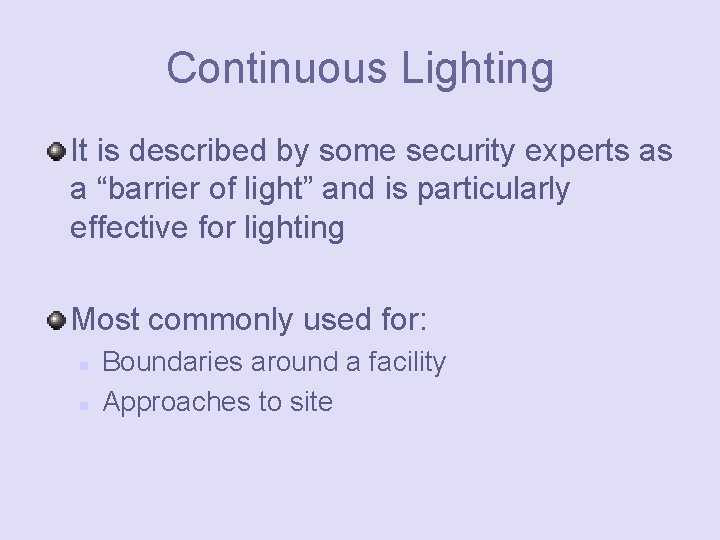 Continuous Lighting It is described by some security experts as a “barrier of light”