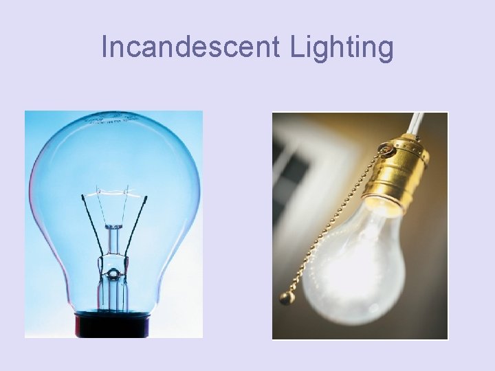 Incandescent Lighting 