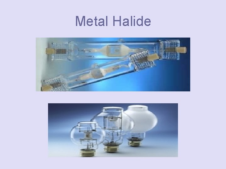 Metal Halide 