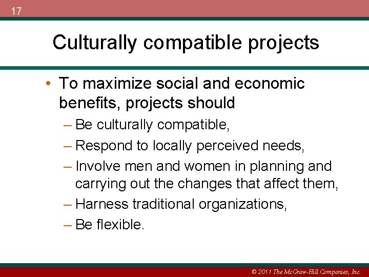 17 Culturally compatible projects • To maximize social and economic benefits, projects should –