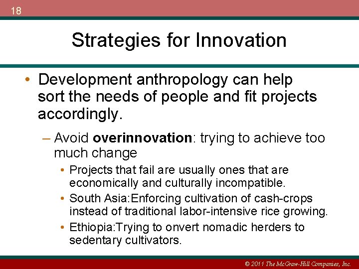 18 Strategies for Innovation • Development anthropology can help sort the needs of people