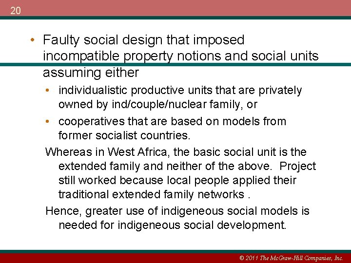 20 • Faulty social design that imposed incompatible property notions and social units assuming