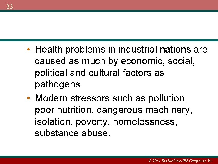 33 • Health problems in industrial nations are caused as much by economic, social,