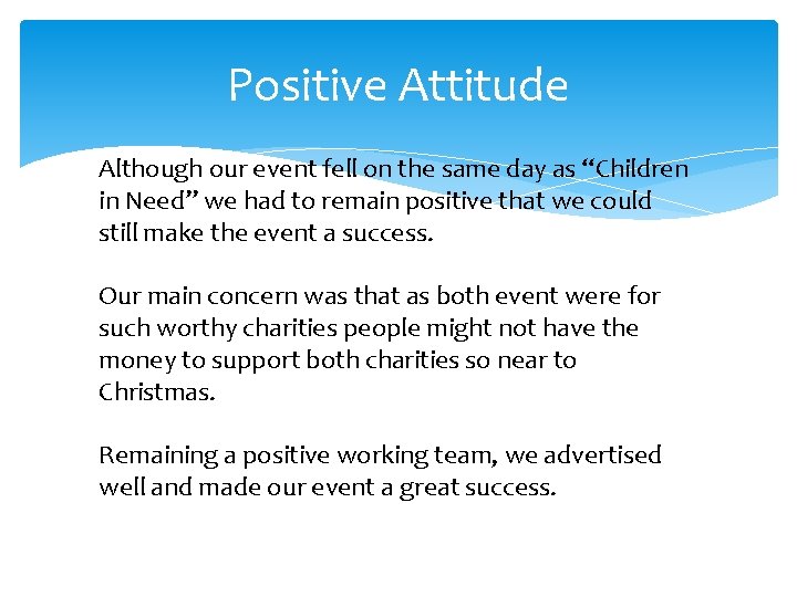 Positive Attitude Although our event fell on the same day as “Children in Need”