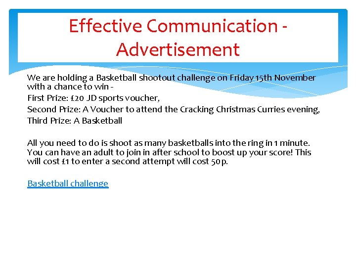 Effective Communication - Advertisement We are holding a Basketball shootout challenge on Friday 15 Effective Communication - Advertisement We are holding a Basketball shootout challenge on Friday 15