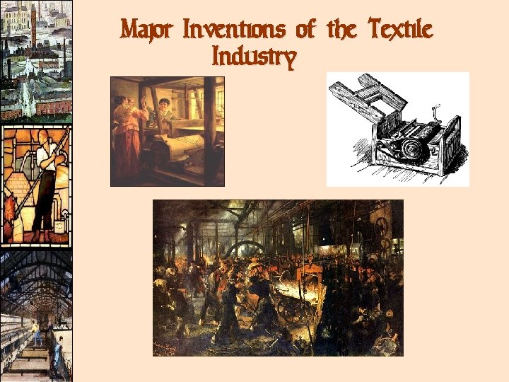 Major Inventions of the Textile Industry Major Inventions of the Textile Industry