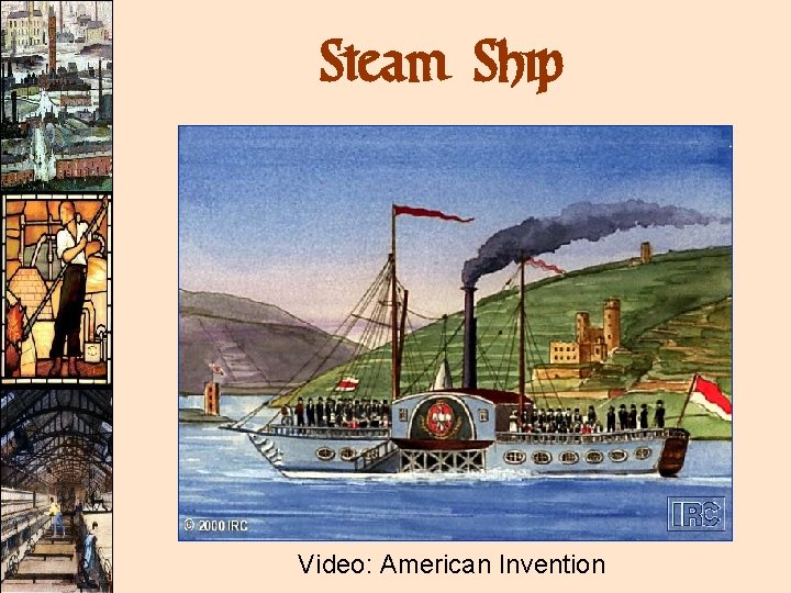 Steam Ship Video: American Invention Steam Ship Video: American Invention