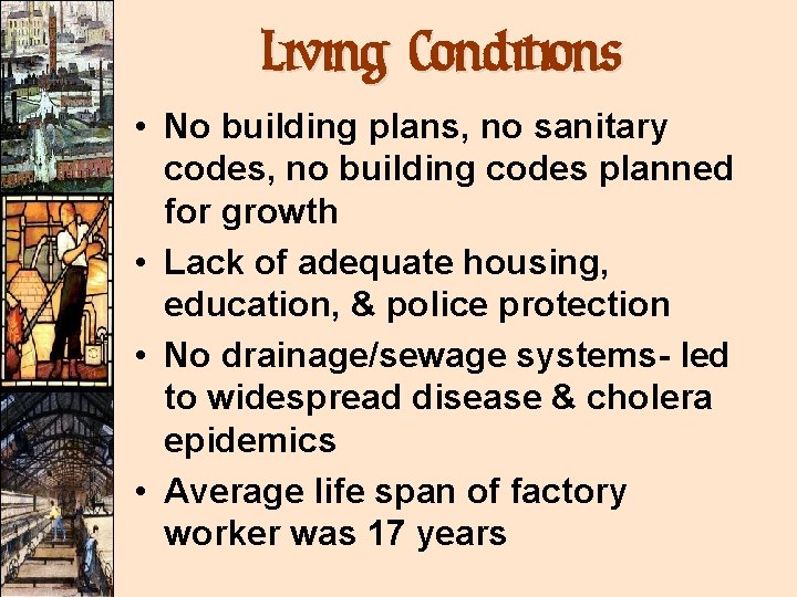 Living Conditions • No building plans, no sanitary codes, no building codes planned for Living Conditions • No building plans, no sanitary codes, no building codes planned for